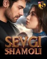 SEVGI SHAMOLI 24-25-26-27-28-29-30-31-32-33-34-35 qism Turk serial Uzbek tilida Barcha qismlar