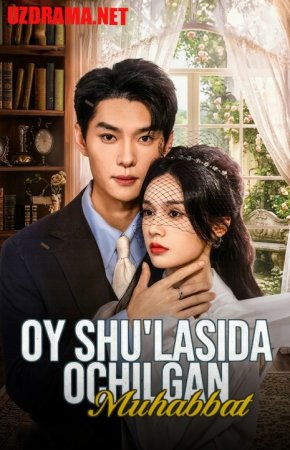 Oy shu'lasida ochilgan muhabbat  (mini serial) 1-3-10-20-30-40-60-70-90 Qism drama Barcha qismlar uzbek tilida 2026 HD skachat