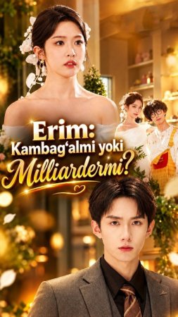 Erim Kambag'almi yoki Milliardermi  (mini drama) 1-2-3-4-5-7-10-20-30-40-50-60-70-80-90 Qism Koreya seriali uzbek tilida Barcha qismlar 2026 HD skachat
